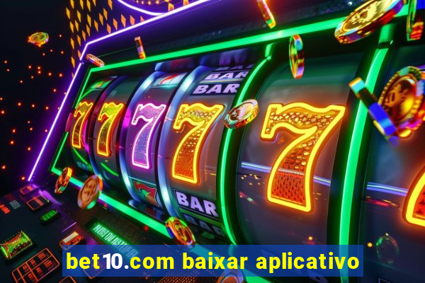 bet10.com baixar aplicativo